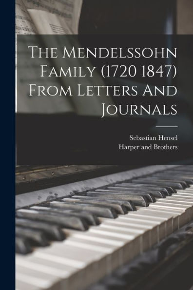 The Mendelssohn Family (1720 1847) From Letters And Journals - 9781018490885