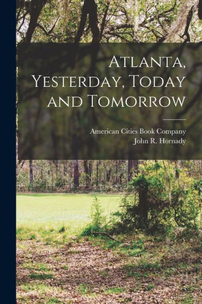 Atlanta, Yesterday, Today And Tomorrow - 9781018491851