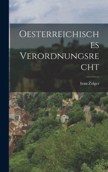 Oesterreichisches Verordnungsrecht (German Edition) - 9781018491929