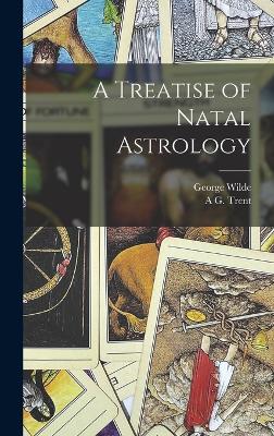 A Treatise Of Natal Astrology - 9781018493756