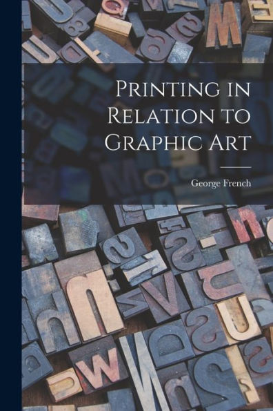 Printing In Relation To Graphic Art - 9781018494661