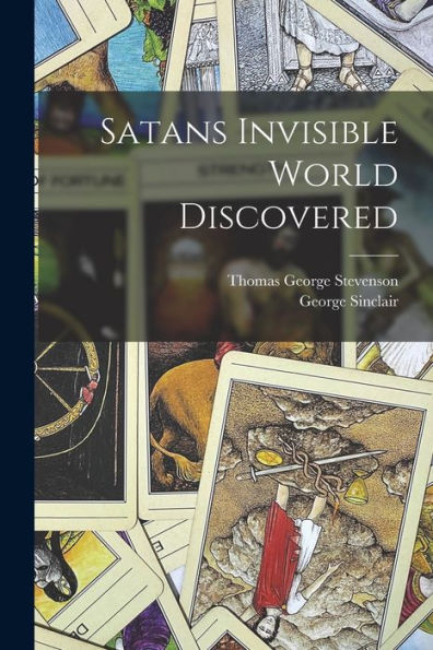 Satans Invisible World Discovered - 9781018497518