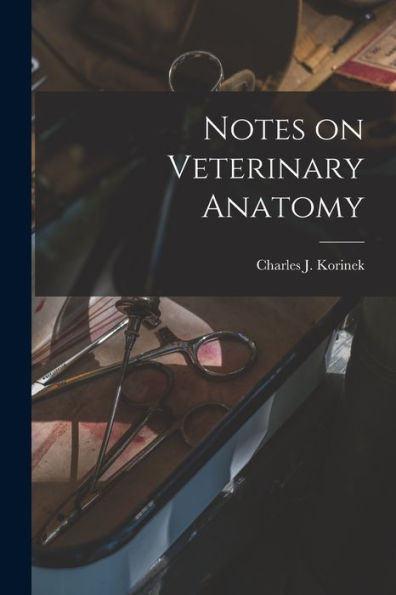 Notes On Veterinary Anatomy