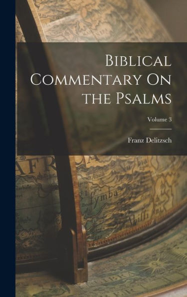 Biblical Commentary On The Psalms; Volume 3