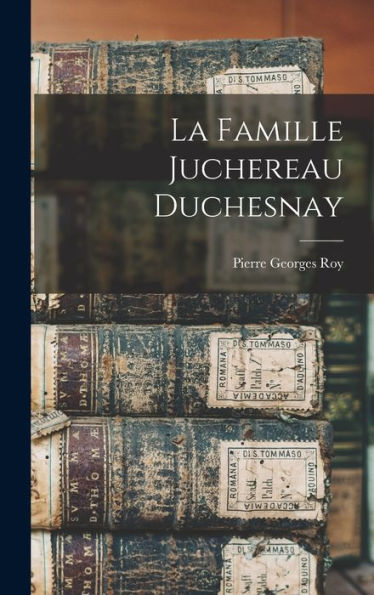 La Famille Juchereau Duchesnay (French Edition) - 9781018502335