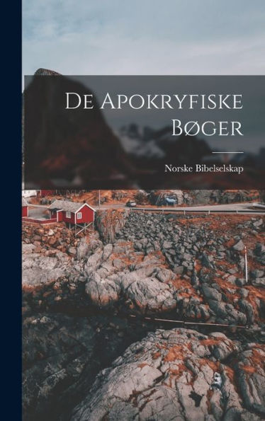De Apokryfiske Bøger (Norwegian Edition) - 9781018505664
