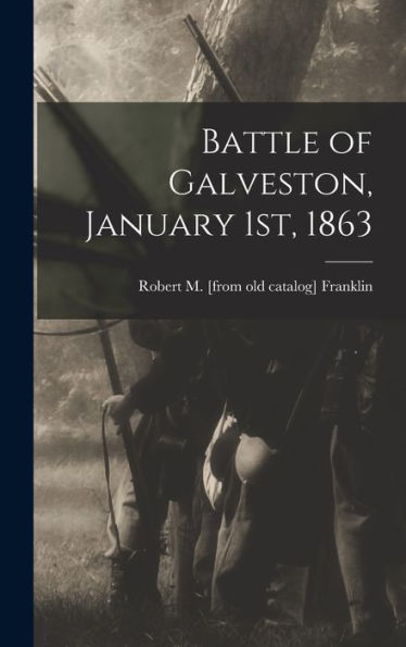 Battle Of Galveston, January 1St, 1863