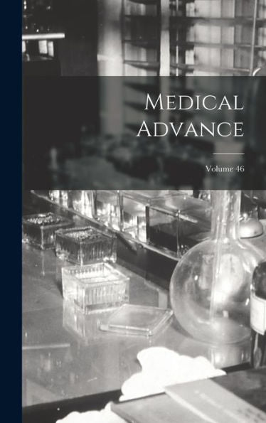 Medical Advance; Volume 46 - 9781018518602