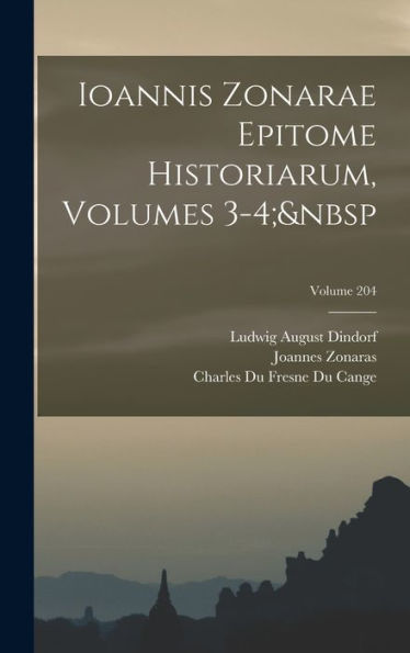 Ioannis Zonarae Epitome Historiarum, Volumes 3-4; Volume 204 (Japanese Edition) - 9781018521039