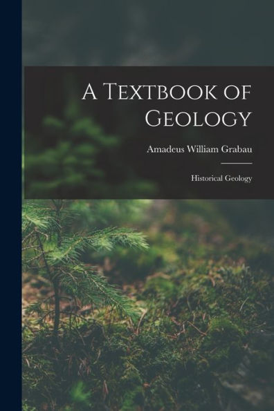 A Textbook Of Geology: Historical Geology