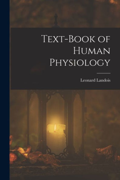 Text-Book Of Human Physiology - 9781018525457