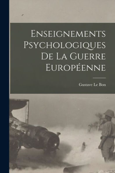 Enseignements Psychologiques De La Guerre Européenne (French Edition)