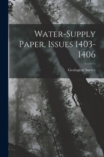 Water-Supply Paper, Issues 1403-1406 - 9781018529462