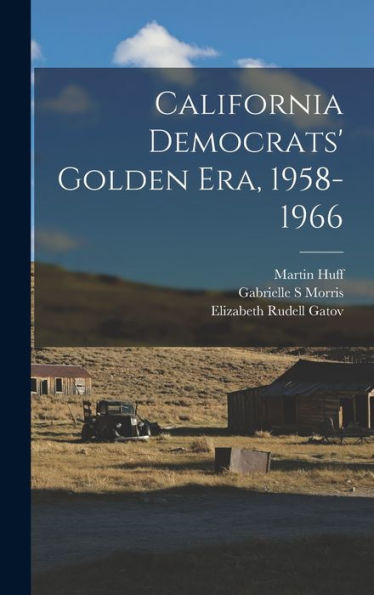 California Democrats' Golden Era, 1958-1966