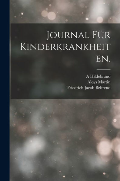 Journal Für Kinderkrankheiten. (German Edition) - 9781018532301