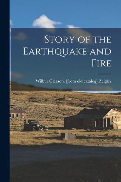 Story Of The Earthquake And Fire - 9781018537603