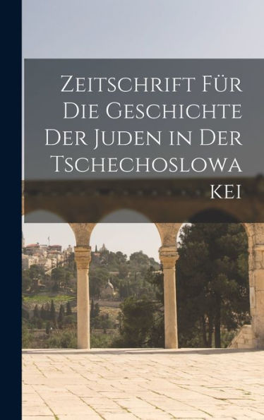 Zeitschrift Für Die Geschichte Der Juden In Der Tschechoslowakei (German Edition) - 9781018540146