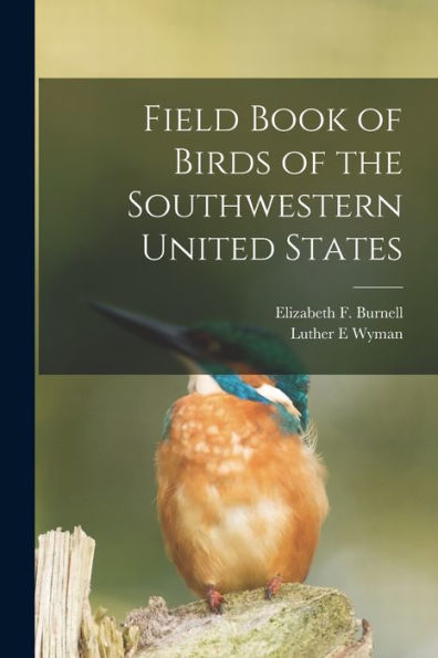 Field Book Of Birds Of The Southwestern United States - 9781018544557