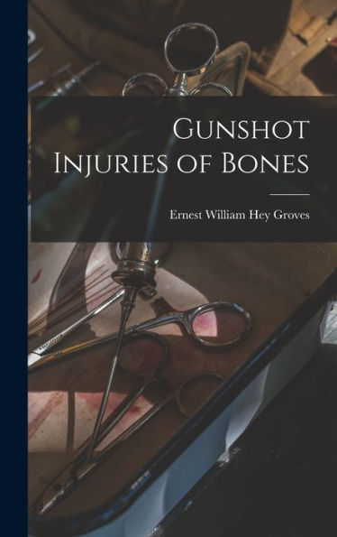 Gunshot Injuries Of Bones - 9781018545813