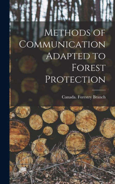 Methods Of Communication Adapted To Forest Protection - 9781018545837