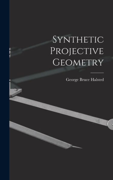 Synthetic Projective Geometry - 9781018547664