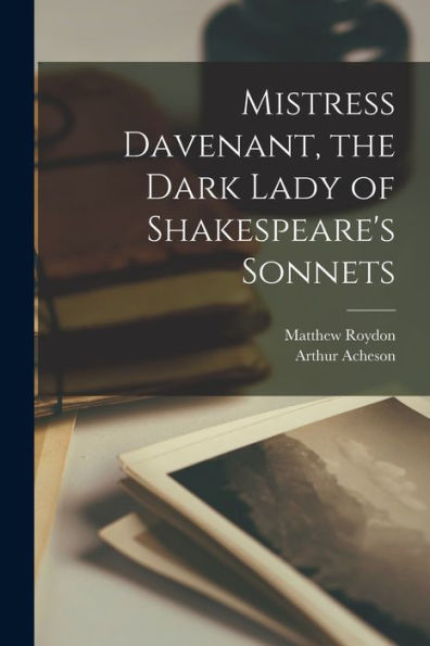 Mistress Davenant, The Dark Lady Of Shakespeare's Sonnets - 9781018548968