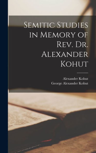 Semitic Studies In Memory Of Rev. Dr. Alexander Kohut - 9781018551678