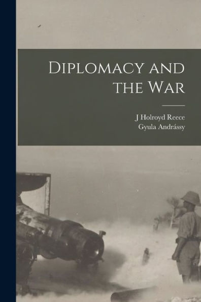 Diplomacy And The War - 9781018554150
