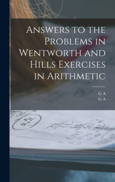 Answers To The Problems In Wentworth And Hills Exercises In Arithmetic