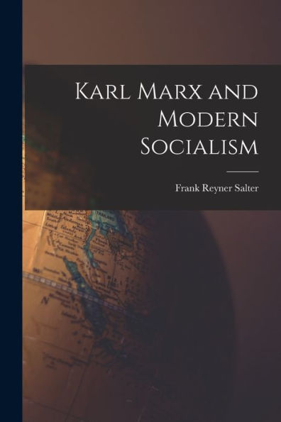 Karl Marx And Modern Socialism - 9781018556741