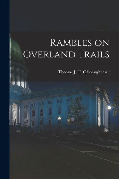 Rambles On Overland Trails - 9781018560182