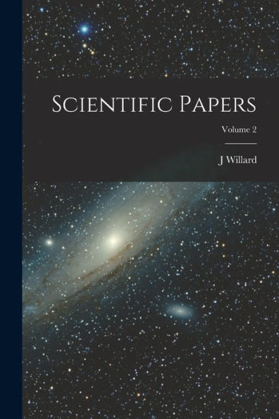Scientific Papers; Volume 2 - 9781018561059