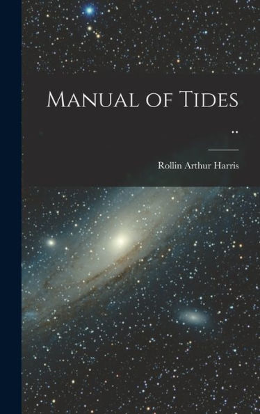 Manual Of Tides .. - 9781018561622
