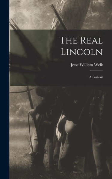 The Real Lincoln; A Portrait - 9781018565705