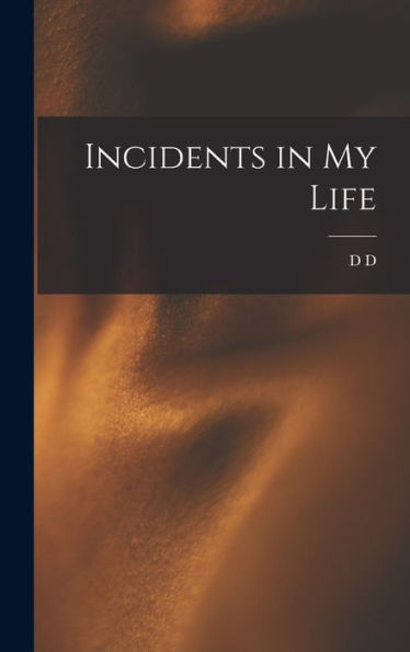 Incidents In My Life - 9781018567143