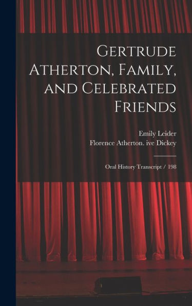 Gertrude Atherton, Family, And Celebrated Friends: Oral History Transcript / 198 - 9781018569321