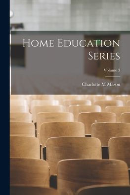 Home Education Series; Volume 3 - 9781018576633