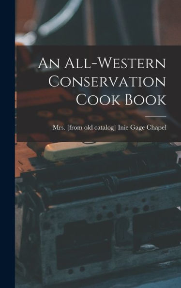 An All-Western Conservation Cook Book - 9781018577326