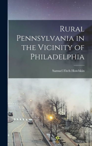 Rural Pennsylvania In The Vicinity Of Philadelphia - 9781018590288
