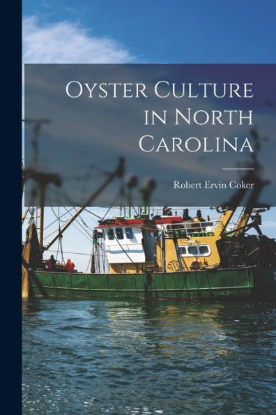 Oyster Culture In North Carolina - 9781018590677