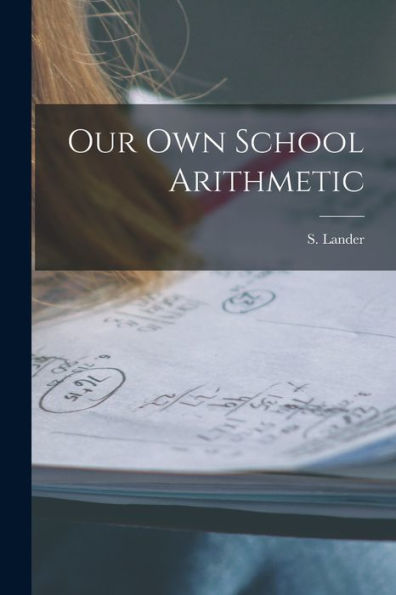 Our Own School Arithmetic - 9781018590936