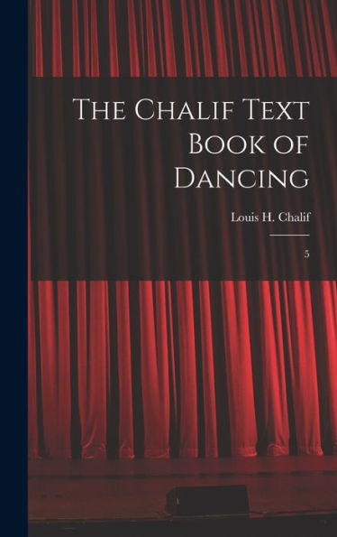 The Chalif Text Book Of Dancing: 5 - 9781018595924
