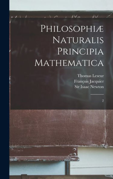 Philosophiæ Naturalis Principia Mathematica: 2 (Latin Edition)