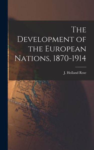 The Development Of The European Nations, 1870-1914 - 9781018597133
