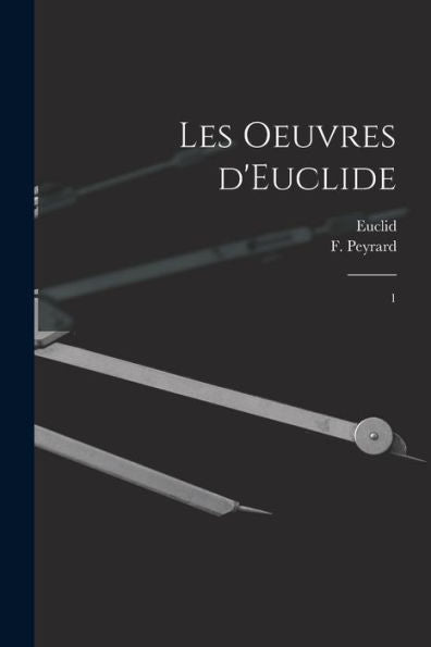 Les Oeuvres D'Euclide: 1 (French Edition)