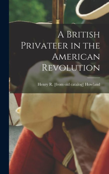 A British Privateer In The American Revolution