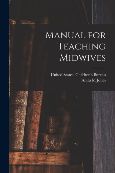Manual For Teaching Midwives - 9781018604244