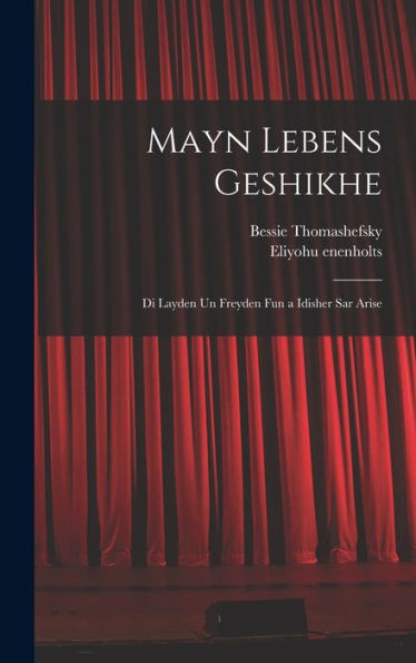 Mayn Lebens Geshikhe: Di Layden Un Freyden Fun A Idisher Sar Arise (Yiddish Edition) - 9781018604855