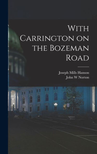 With Carrington On The Bozeman Road - 9781018605821
