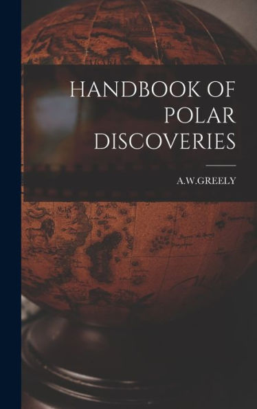 Handbook Of Polar Discoveries - 9781018606064